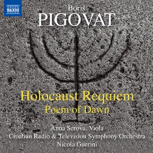 Anna Serova, Croatian RTSO, Nicola Guerini - Boris Pigovat: Holocaust Requiem; Poem of Dawn (2015)