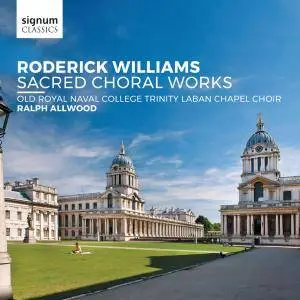 Old Royal Naval College Trinity Laban Chapel Choir, Peter Eyre - Roderick Williams: Sacred Choral Works (2017) [24/96]