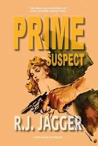 «Prime Suspect» by R.J. Jagger