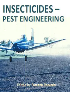 "Insecticides - Pest Engineering" ed. by Farzana Perveen