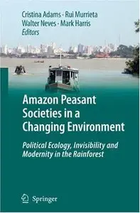 Amazon Peasant Societies in a Changing Environment {Repost}