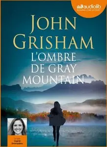 John Grisham, "L'Ombre de Gray mountain"