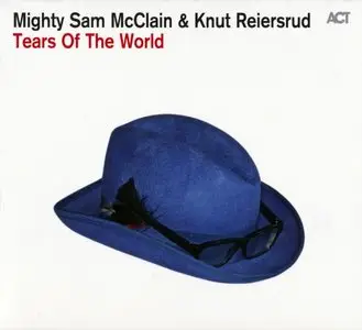 Mighty Sam McClain & Knut Reiersrud - Tears Of The World (2015) {ACT}
