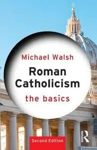 Roman Catholicism: The Basics, 2nd Edition