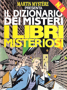 Martin Mystere - Dizionario Dei Misteri - Volume 8 - I Libri Misteriosi