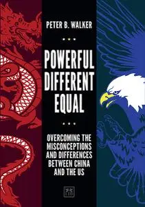 Powerful, Different, Equal: Overcoming the misconceptions and differences between China and the US