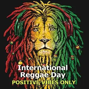 VA - International Reggae Day: Positive Vibes Only (2021) {UMG Recordings}