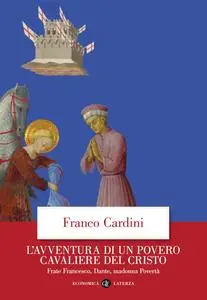 Franco Cardini - L'avventura di un povero cavaliere del Cristo