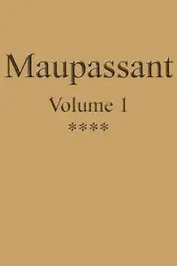 «Œuvres complètes de Guy de Maupassant – volume 01» by Guy de Maupassant