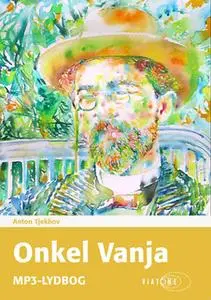 «Onkel Vanja» by Anton Tjekhov