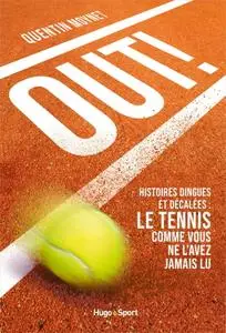 Quentin Moynet, "Out ! - Histoires dingues et décalées : le tennis comme vous ne l'avez jamais lu"