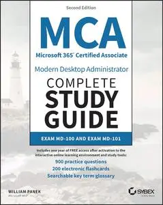 MCA Microsoft 365 Certified Associate Modern Desktop Administrator Complete Study Guide with 900