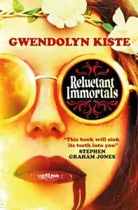 «Reluctant Immortals» by Gwendolyn Kiste