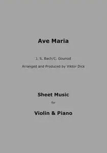 «Ave Maria - J.S. Bach / C. Gounod» by Viktor Dick