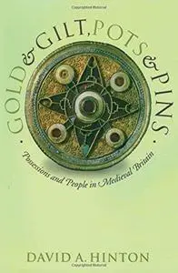 Gold and Gilt, Pots and Pins: Possessions and People in Medieval Britain (Repost)