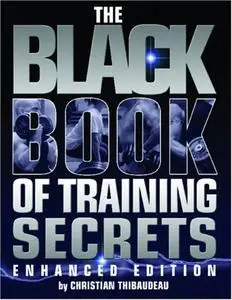 The Black Book of Training Secrets: Enhanced Edition