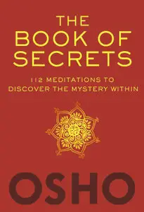 The Book of Secrets: 112 Meditations to Discover the Mystery Within