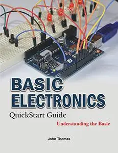 Basic Electronics QuickStart Guide: Understanding the Basic