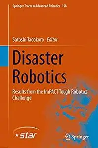 Disaster Robotics: Results from the ImPACT Tough Robotics Challenge