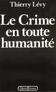 Le crime en toute humanité