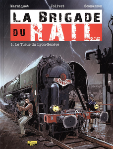 La Brigade du Rail - Tome 1 - Le Tueur du Lyon-Genève