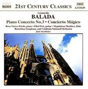 Leonardo Balada - Piano Concerto No. 3, Concierto Magico for Guitar and Orchestra, Music for Flute and Orchestra