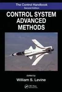 The Control Systems Handbook: Control System Advanced Methods, Second Edition (repost)
