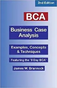 BCA Business Case Analysis: Second Edition