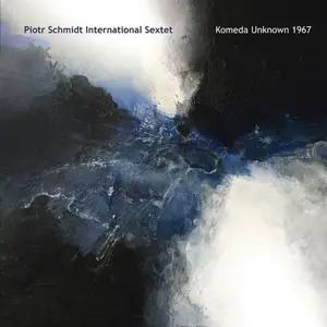 Piotr Schmidt International Sexter - Komeda Unknown 1967 (2022) [Official Digital Download]