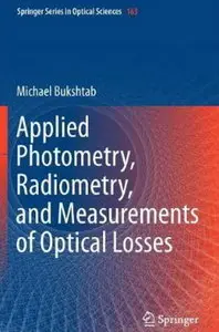 Applied Photometry, Radiometry, and Measurements of Optical Losses (Repost)