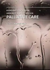 "Highlights on Several Underestimated Topics in Palliative Care" ed. by Marco Cascella