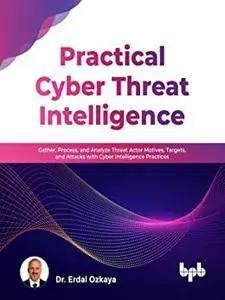 Practical Cyber Threat Intelligence