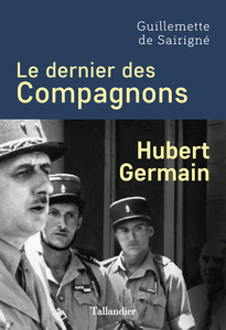 Hubert Germain, Le dernier des Compagnons - Guillemette de Sairigne