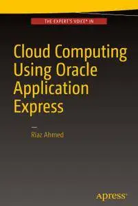 Cloud Computing Using Oracle Application Express (Repost)