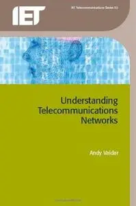 Understanding Telecommunication Networks (IET Telecommunications Series