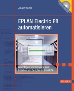 EPLAN Electric P8 automatisieren: Grundlagen und Beispiele zum Erstellen von Scripten in Visual C#