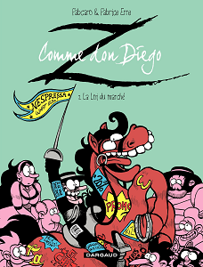 Z Comme Don Diego - Tome 2 - La Loi du Marché