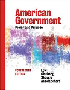 American Government: Power and Purpose, Fourteenth Edition