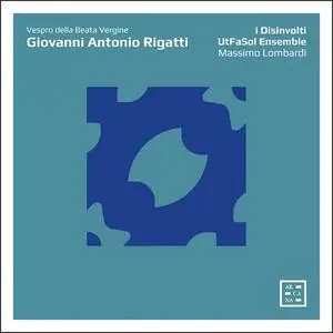 i Disinvolti, UtFaSol Ensemble and Massimo Lombardi - Rigatti: Vespro della Beata Vergine (2021)