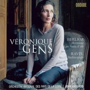 Berlioz: Herminie, Les Nuits D'ete; Ravel: Sheherazade - Veronique Gens (2012)