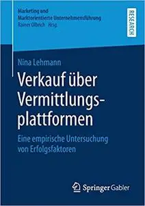 Verkauf über Vermittlungsplattformen: Eine empirische Untersuchung von Erfolgsfaktoren