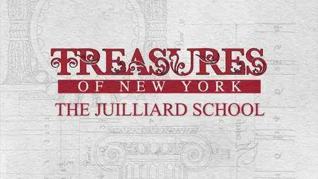 Treasures of New York - The Juilliard School (2018)