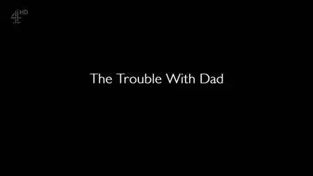 Channel 4 - The Trouble with Dad (2017)