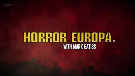 BBC - Horror Europa with Mark Gatiss (2012)