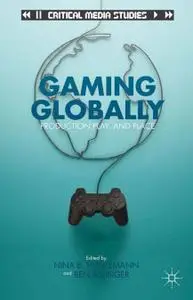 Gaming Globally Production, Play, and Place (Repost)