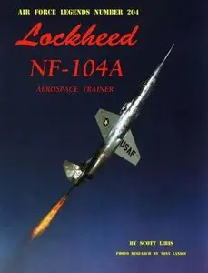 Lockheed NF-104A Aerospace Trainer (Air Force Legends Number 204)