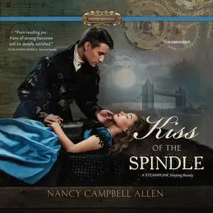 «Kiss of the Spindle» by Nancy Campbell Allen