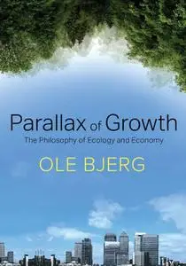 Parallax of Growth: The Philosophy of Ecology and Economy (repost)