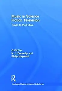 Music in Science Fiction Television: Tuned to the Future