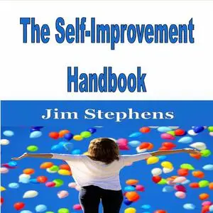 «The Self-Improvement Handbook» by Jim Stephens